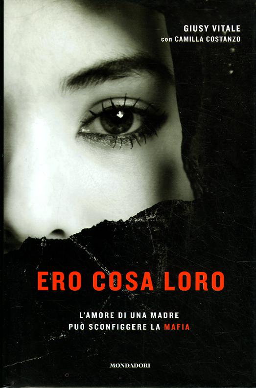 Ero cosa loro. L amore di una madre puo  sconfiggere la mafia