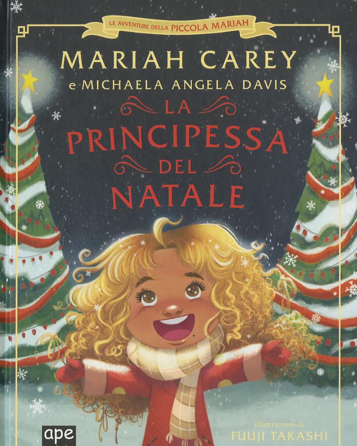 Principessa del Natale. Le avventure della piccola Mariah. Ediz. illustrata