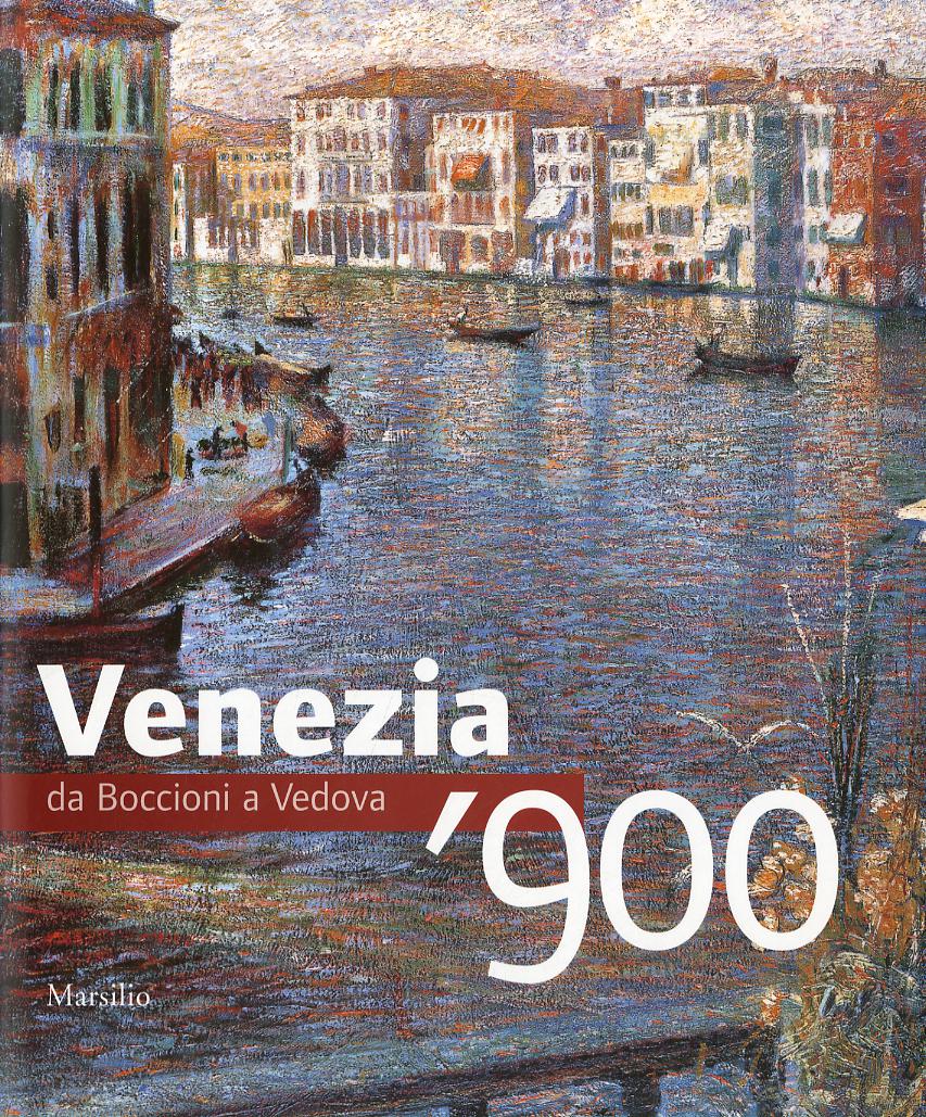 Venezia  900. Da Boccioni a Vedova