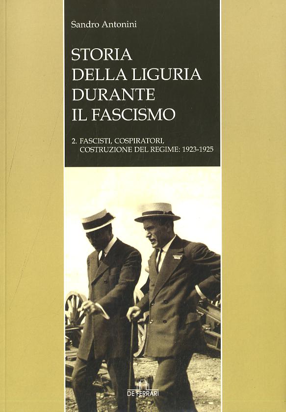 Storia della Liguria durante il fascismo. Fascismo, cospiratori, costruzione del regime: 1923-1925