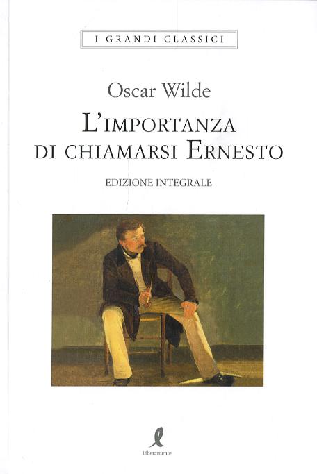 Importanza di chiamarsi Ernesto. Ediz. integrale
