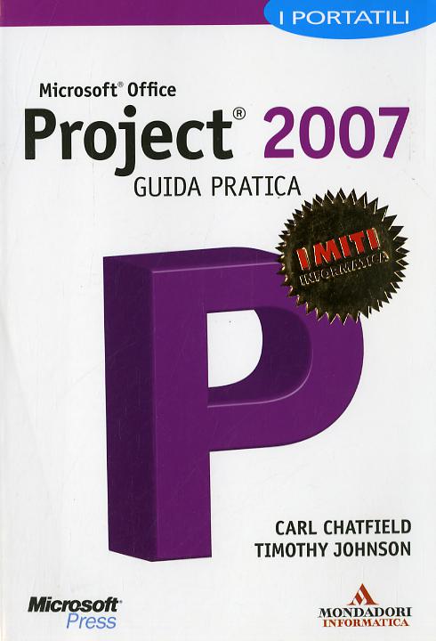 Microsoft Office Project 2007. Guida pratica
