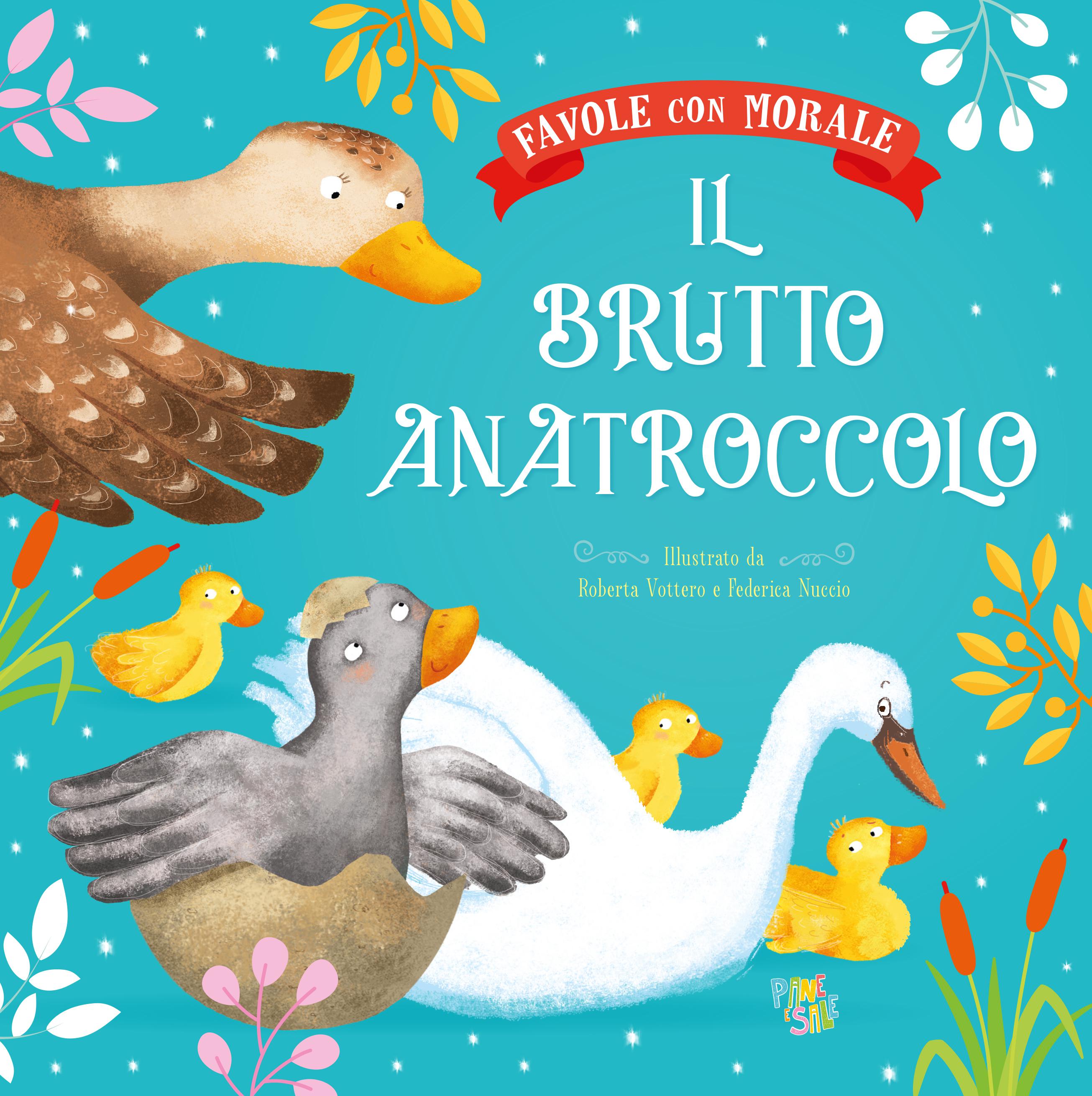 Brutto anatroccolo. Favole con morale. Ediz. a colori