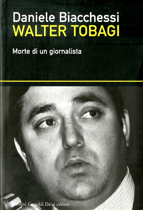 Walter Tobagi. Morte di un giornalista