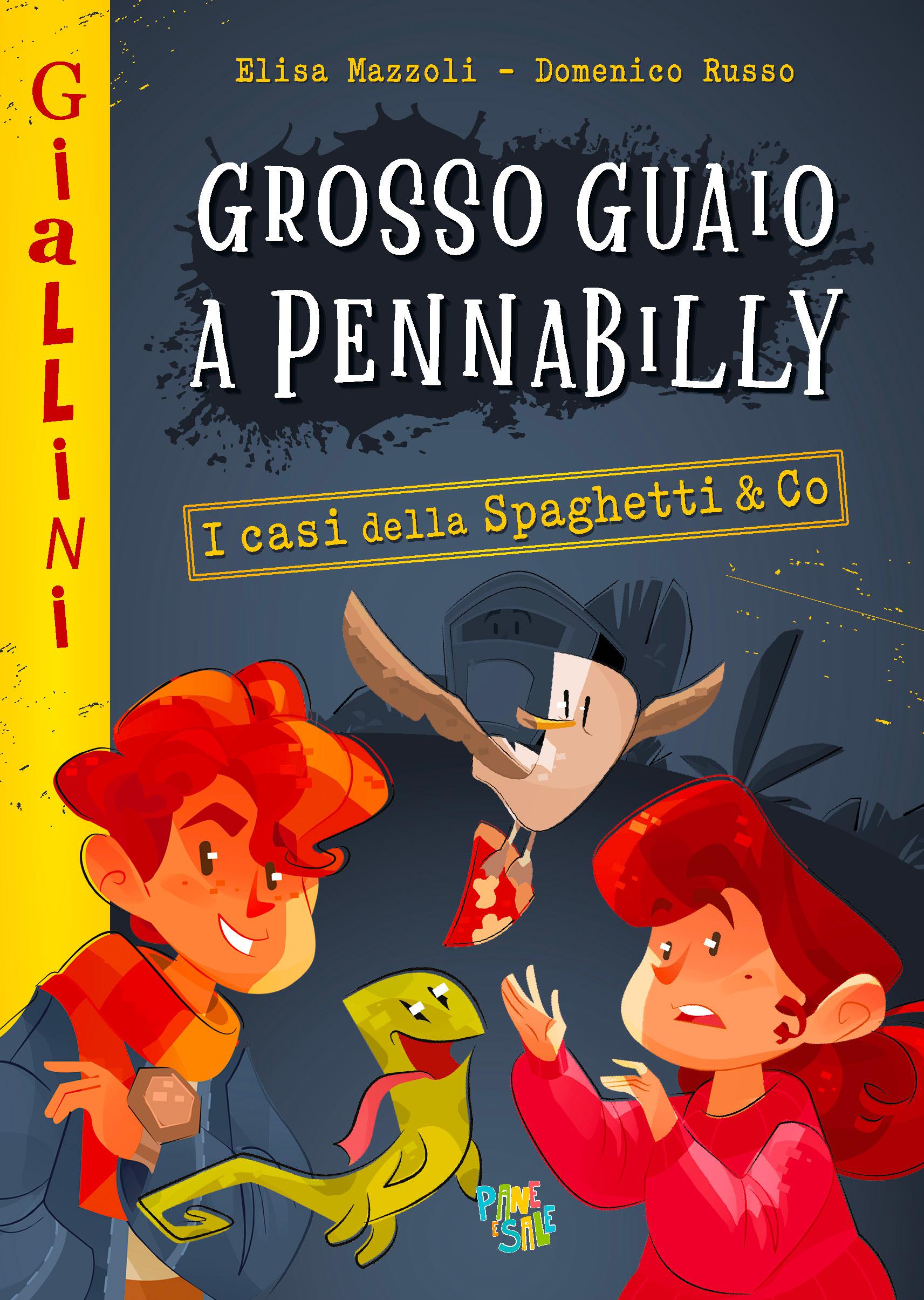 Grosso guaio a Pennabilly. I casi della Spaghetti & Co. Nuova ediz.