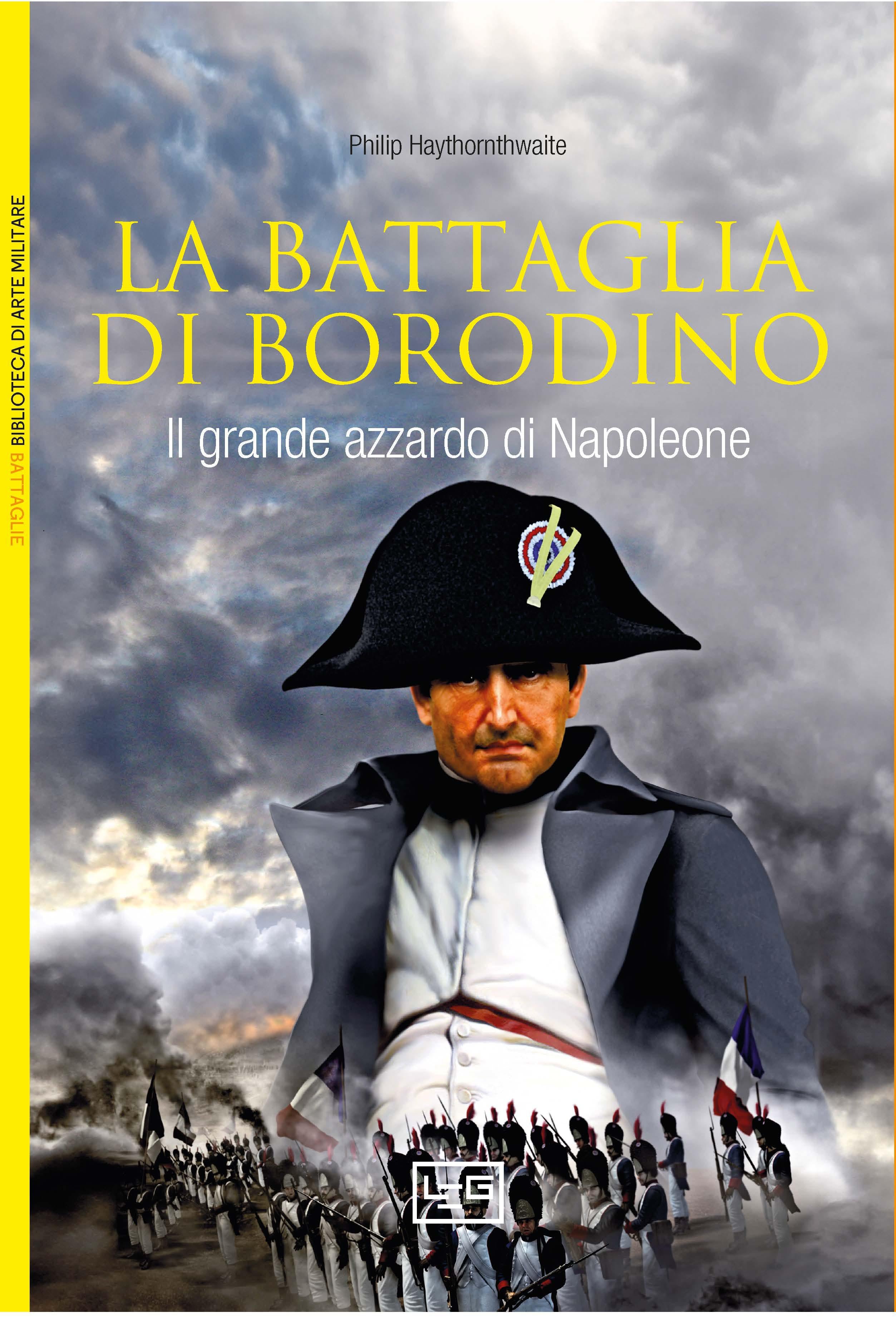 Battaglia di Borodino. 1812. Il grande azzardo di Napoleone