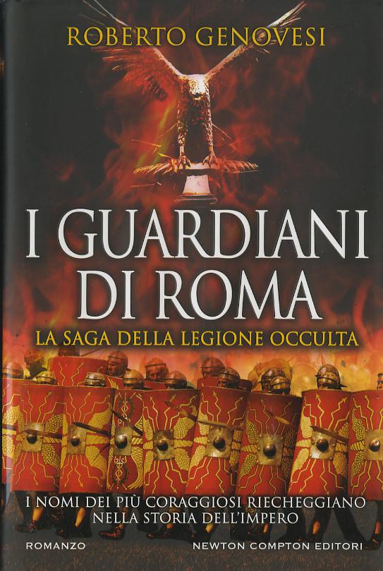 Guardiani di Roma. La saga della legione occulta
