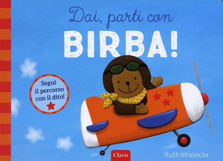 Dai, parti con Birba! Ediz. a colori