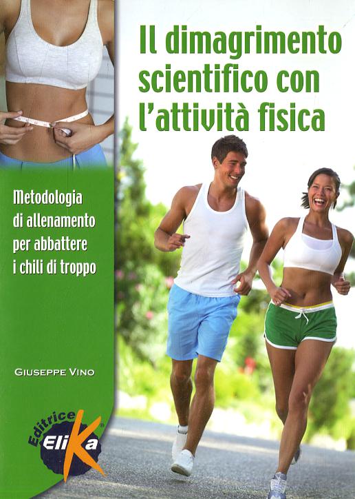 Dimagrimento scientifico con l attivita  fisica