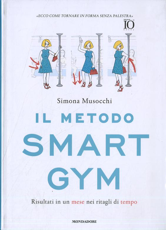 Metodo Smart Gym. Risultati in un mese nei ritagli di tempo