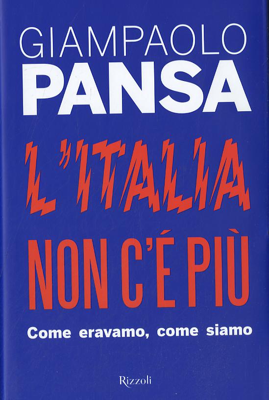 Italia non c e  piu . Come eravamo, come siamo