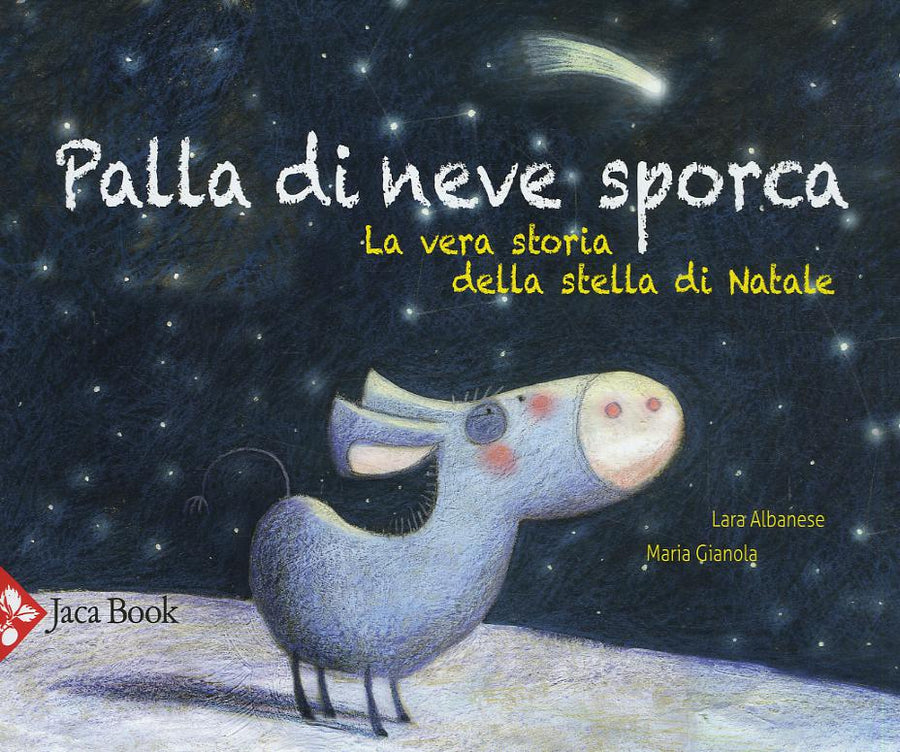 Palla di neve sporca. La vera storia della stella di Natale. Ediz. a colori