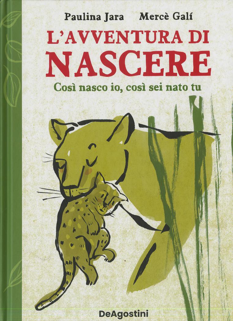 Avventura di nascere. Cosi nasco io, cosi sei nato tu. Ediz. a colori