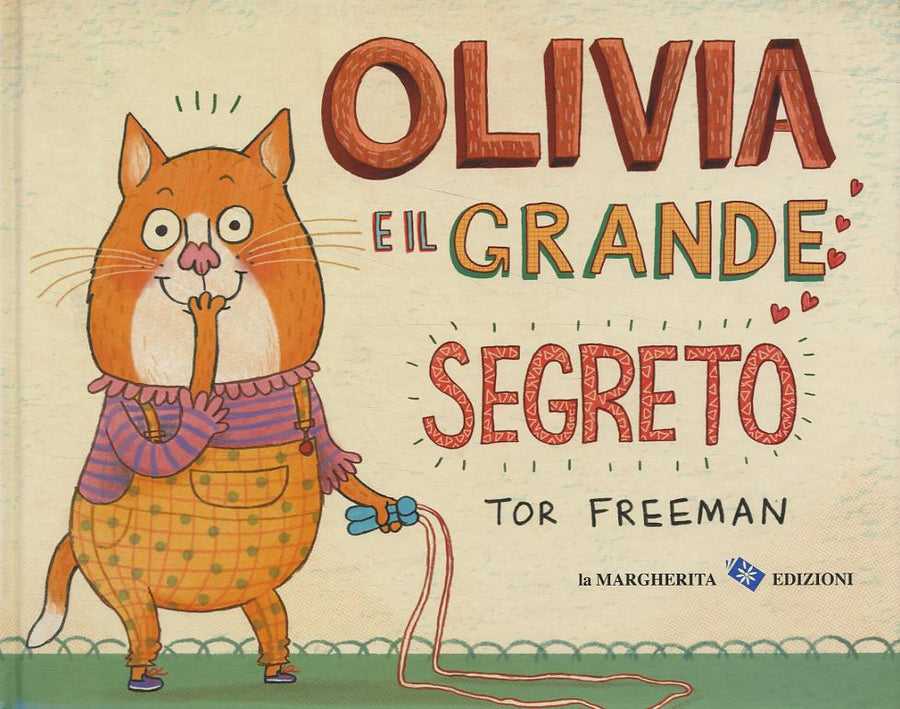 Olivia e il grande segreto. Ediz. illustrata
