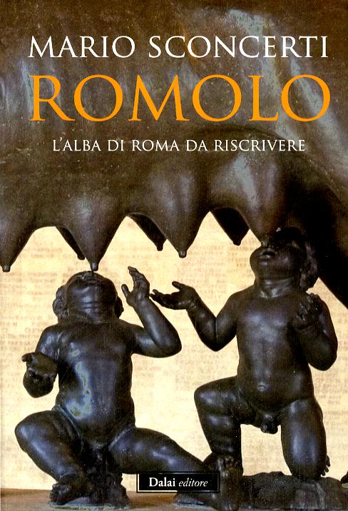 Romolo. L alba di Roma da riscrivere