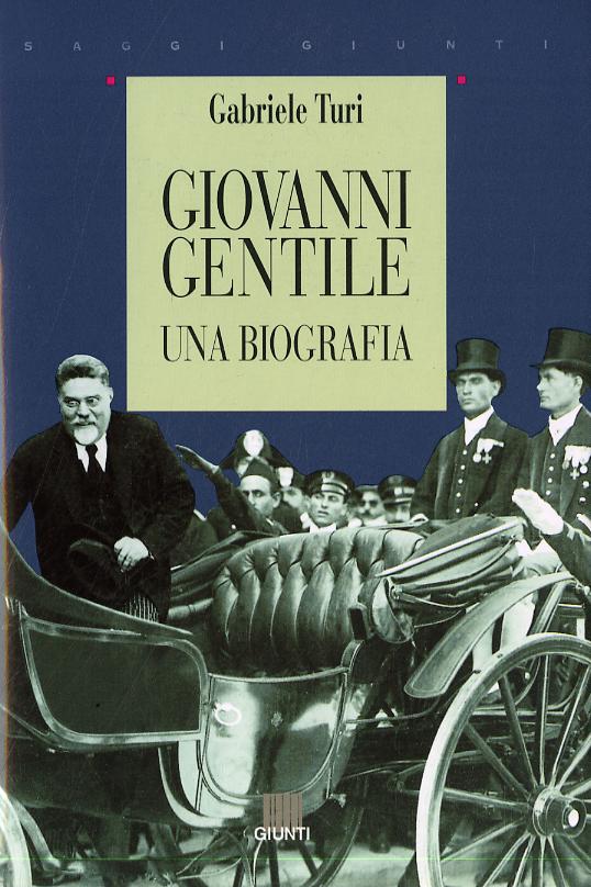 Giovanni Gentile. Una biografia