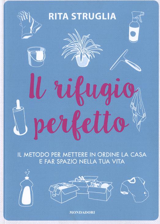 Rifugio perfetto. Il metodo per mettere in ordine la casa e far spazio nella tua vita