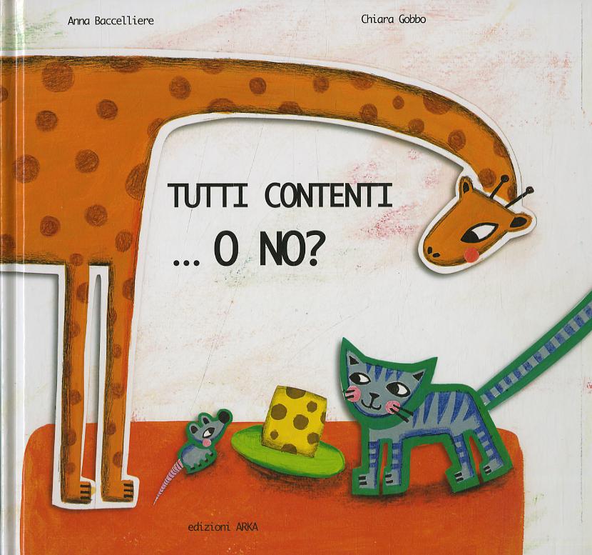 Tutti contenti... o no? Ediz. illustrata