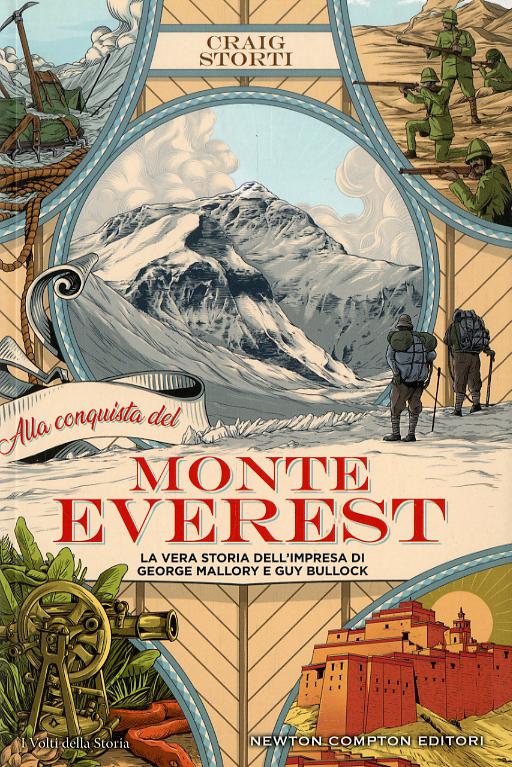 Alla conquista del Monte Everest. La vera storia dell impresa di George Mallory e Guy Bullock