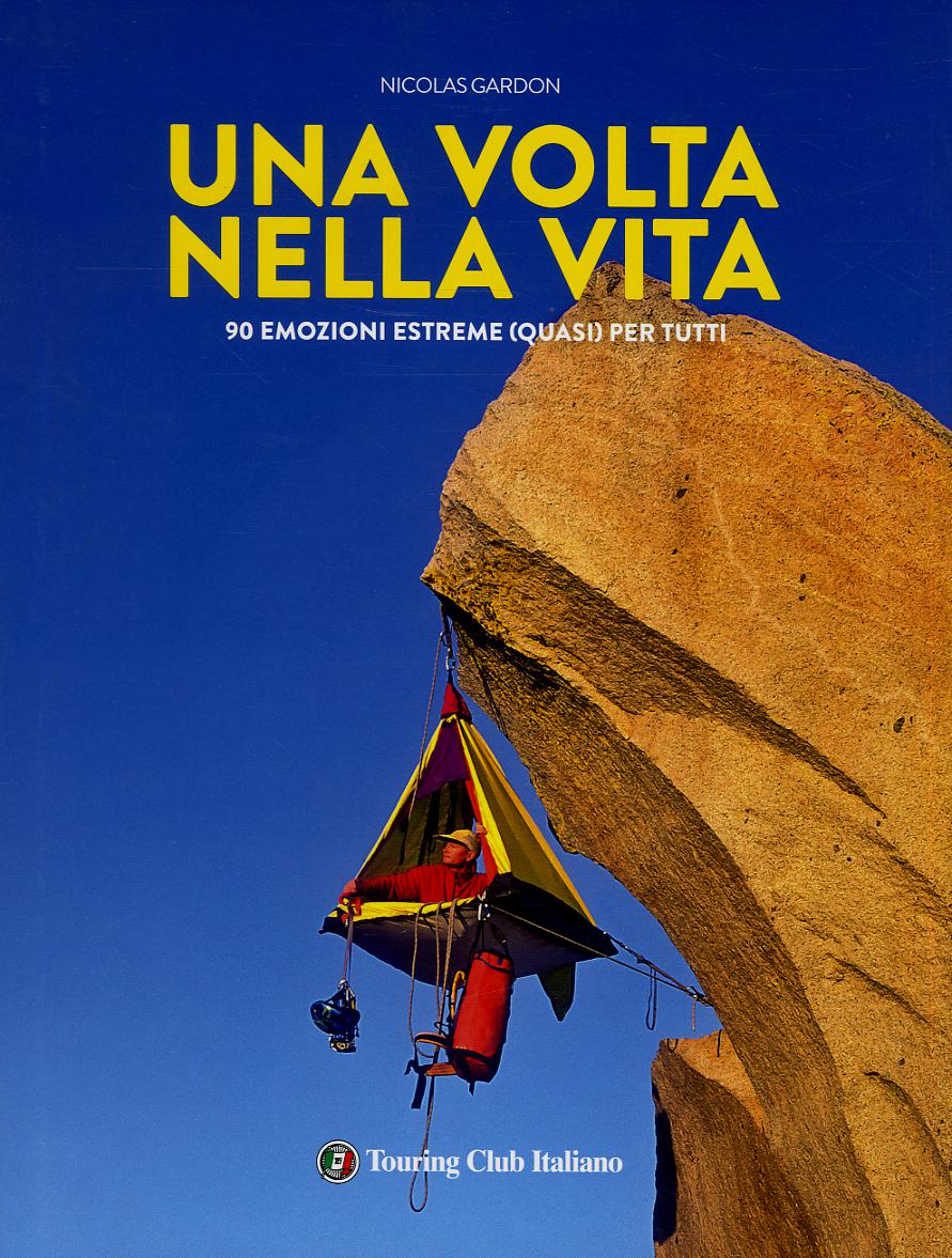 Volta nella vita. 90 esperienze estreme (quasi) per tutti. Ediz. a colori
