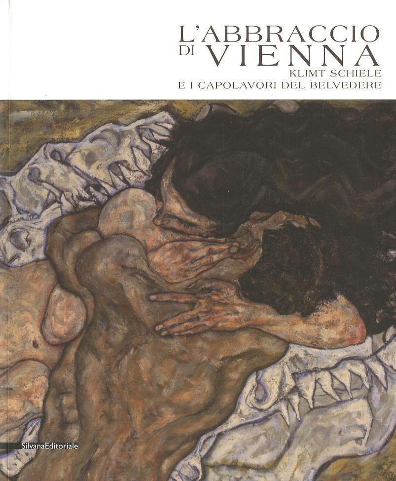 Abbraccio di Vienna. Klimt, Schiele e i capolavori del Belvedere. Catalogo della mostra (Como, 15 marzo-20 luglio 2008)
