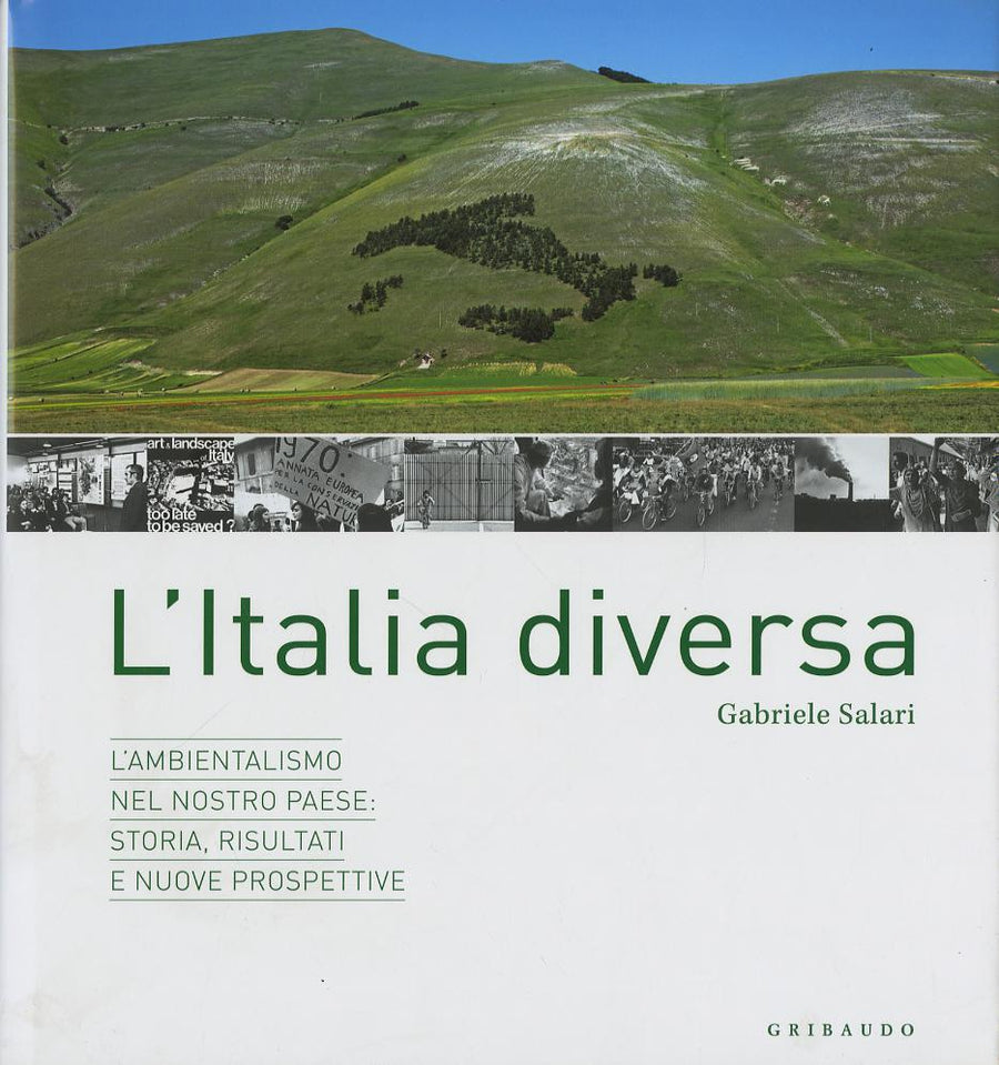 Italia diversa. L ambientalismo nel nostro Paese: storia, risultati e nuove prospettive