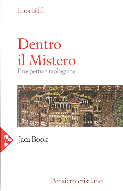 Dentro il mistero. Prospettive teologiche