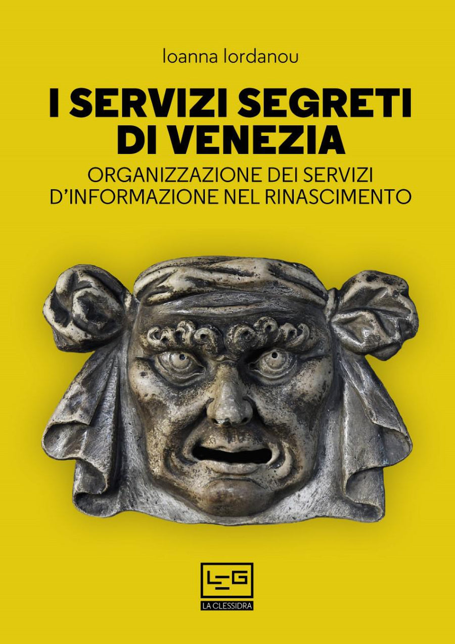 Servizi segreti di Venezia. Organizzazione dei servizi d informazione nel Rinascimento