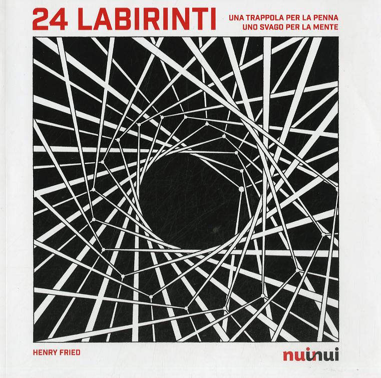24 labirinti. Una trappola per la penna, uno svago per la mente. Ediz. illustrata