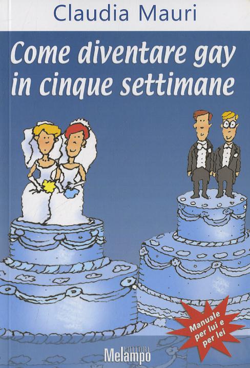 Come diventare gay in cinque settimane