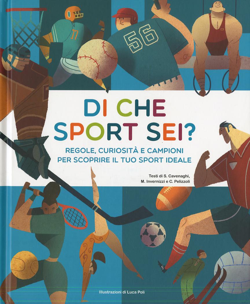 Di che sport sei? Regole, curiosita  e campioni per scoprire il tuo sport ideale