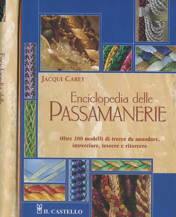 Enciclopedia delle passamanerie. Ediz. illustrata