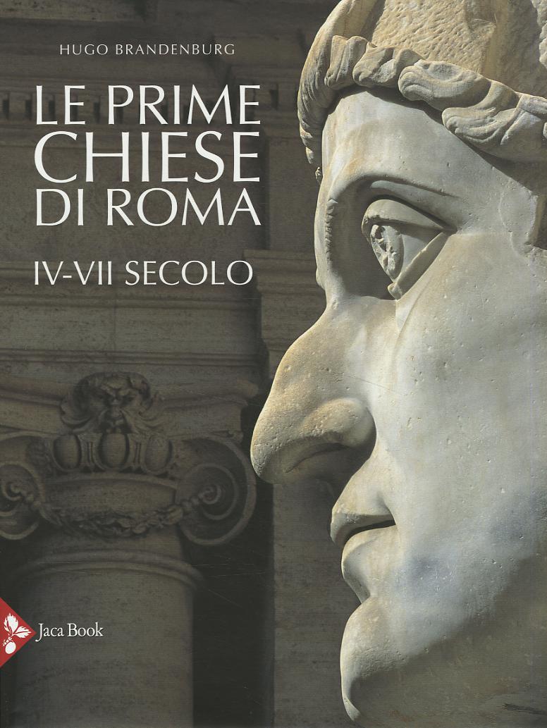 Prime chiese di Roma. IV-VII secolo. Ediz. a colori