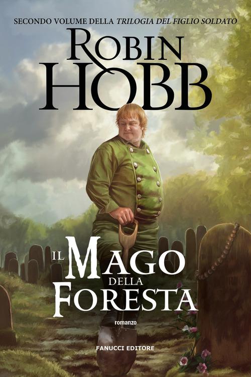 Mago della foresta. Trilogia del figlio soldato