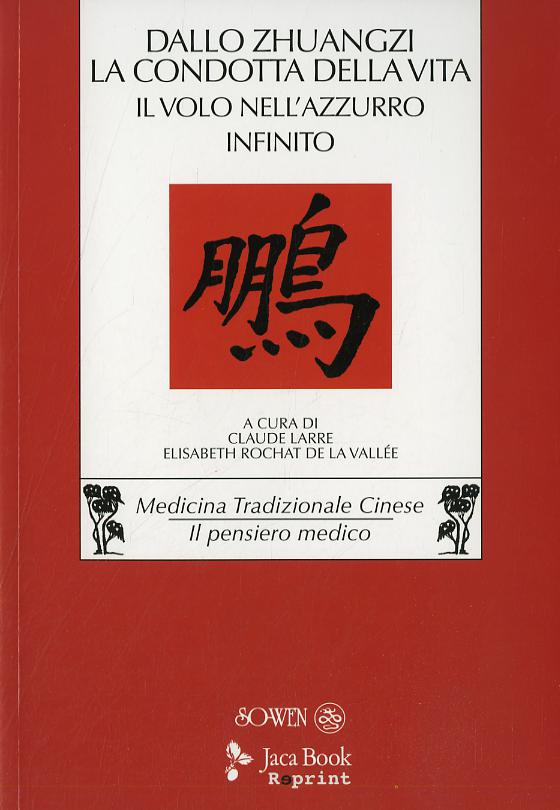 Dallo «Zhuangzi» la condotta della vita. Il volo nell azzurro infinito
