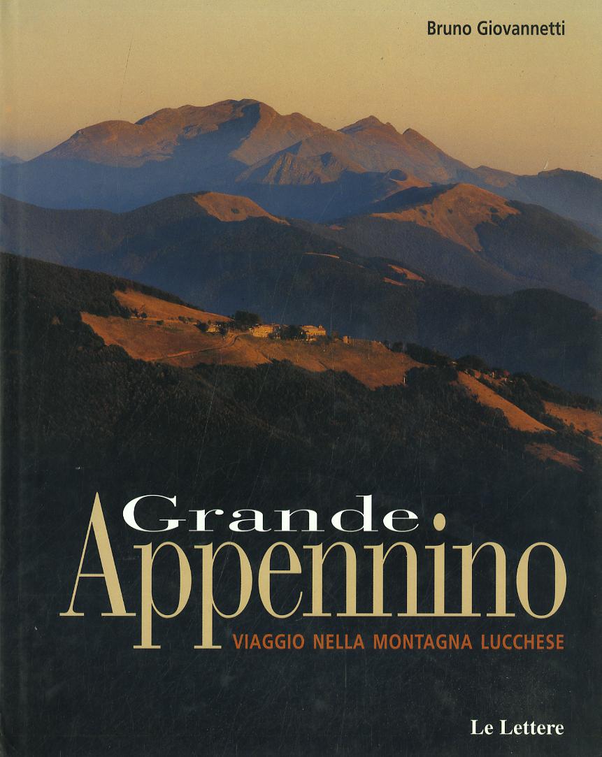Grande Appennino. Viaggio nella montagna lucchese