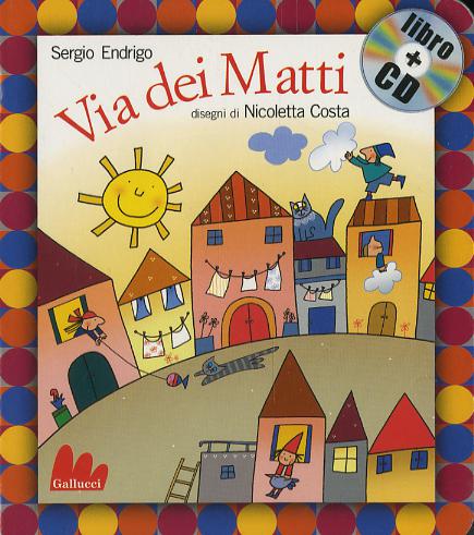 Via dei Matti. Ediz. illustrata. Con CD Audio