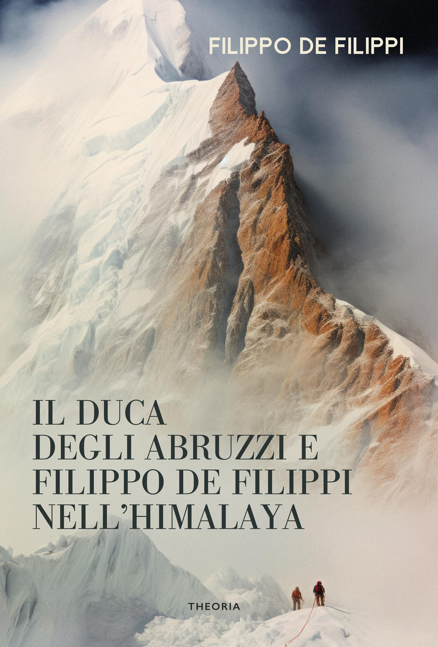 Duca degli Abruzzi e Filippo de Filippi nell Himalaya