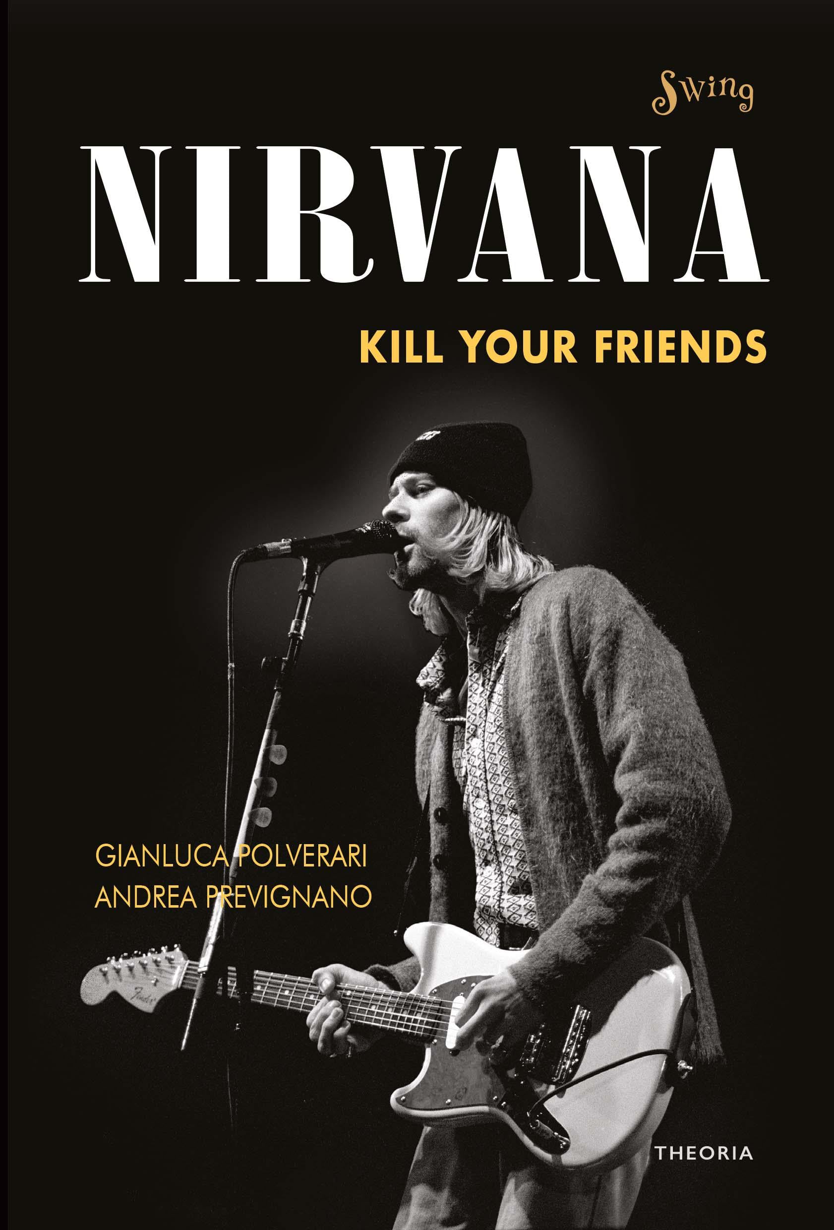 Nirvana. Kill your friends
