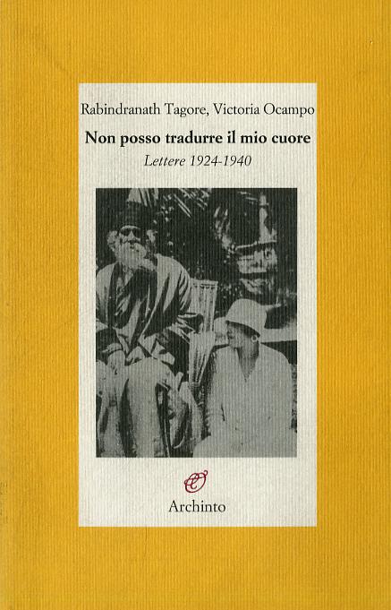 Non posso tradurre il mio cuore. Lettere 1924-1940