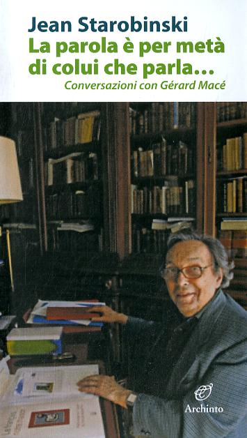 Parola e  per meta  di colui che parla... Conversazioni con Ge rard Mace