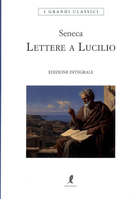Lettere a Lucilio. Ediz. integrale