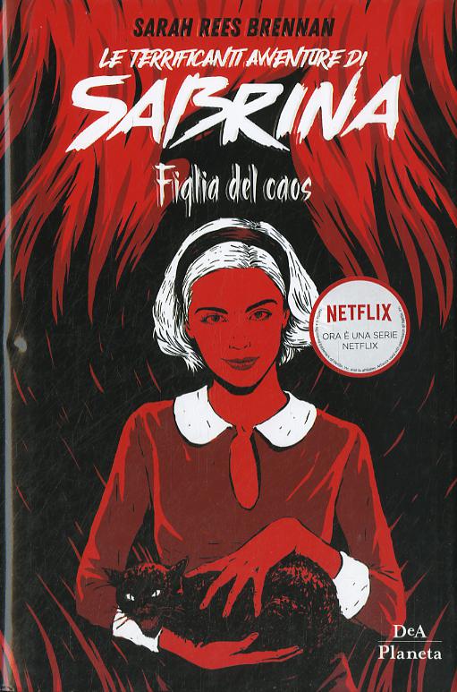 Terrificanti avventure di Sabrina. Figlia del caos