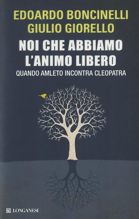 Noi che abbiamo l animo libero. Quando Amleto incontra Cleopatra
