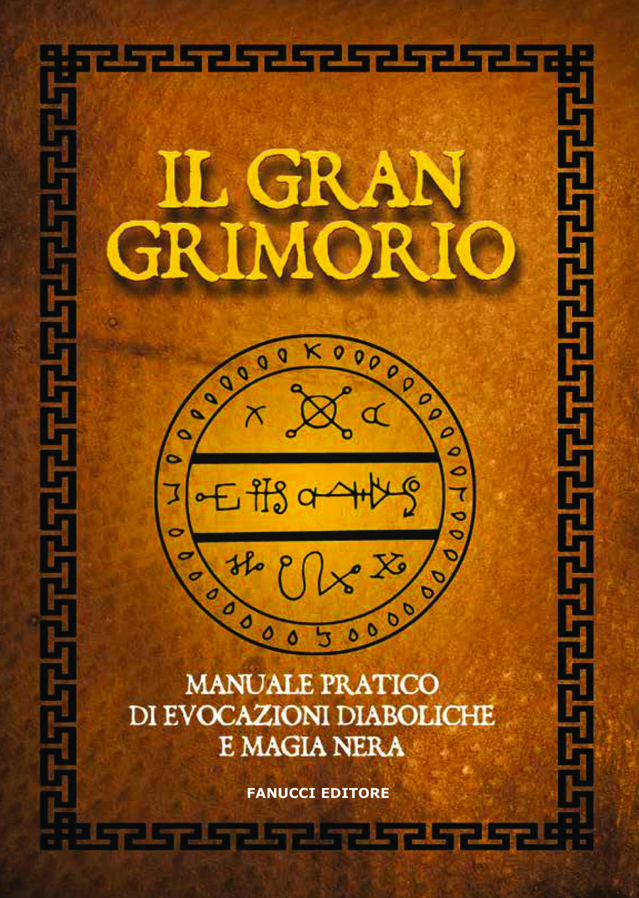 Gran grimorio. Manuale pratico de evocazioni diaboliche e magia nera