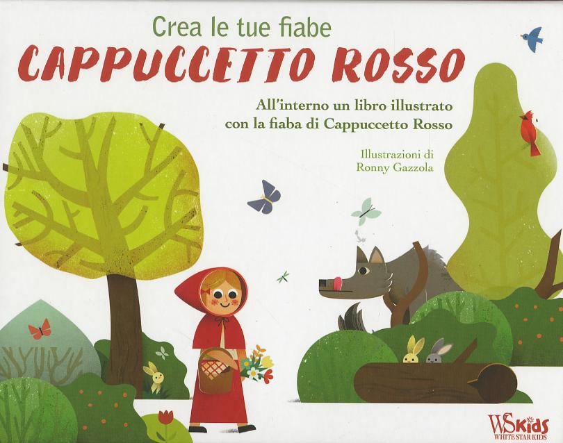 Cappuccetto Rosso. Crea le tue fiabe. Ediz. a colori. Con gadget