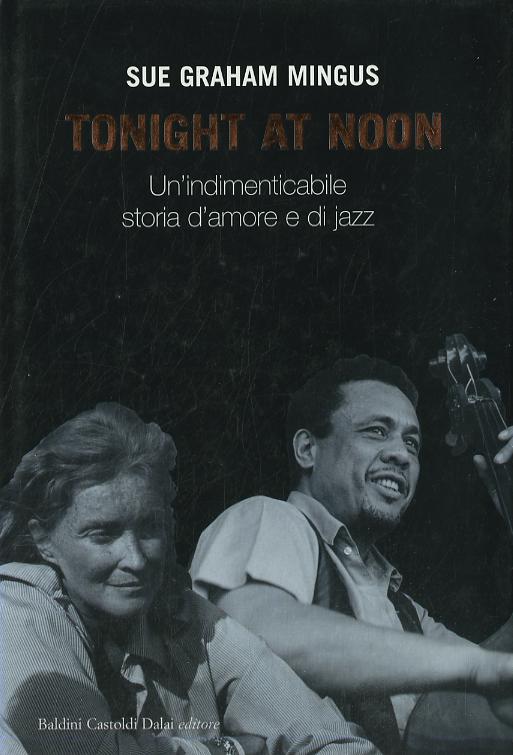 Tonight at noon. Un indimenticabile storia d amore e di jazz