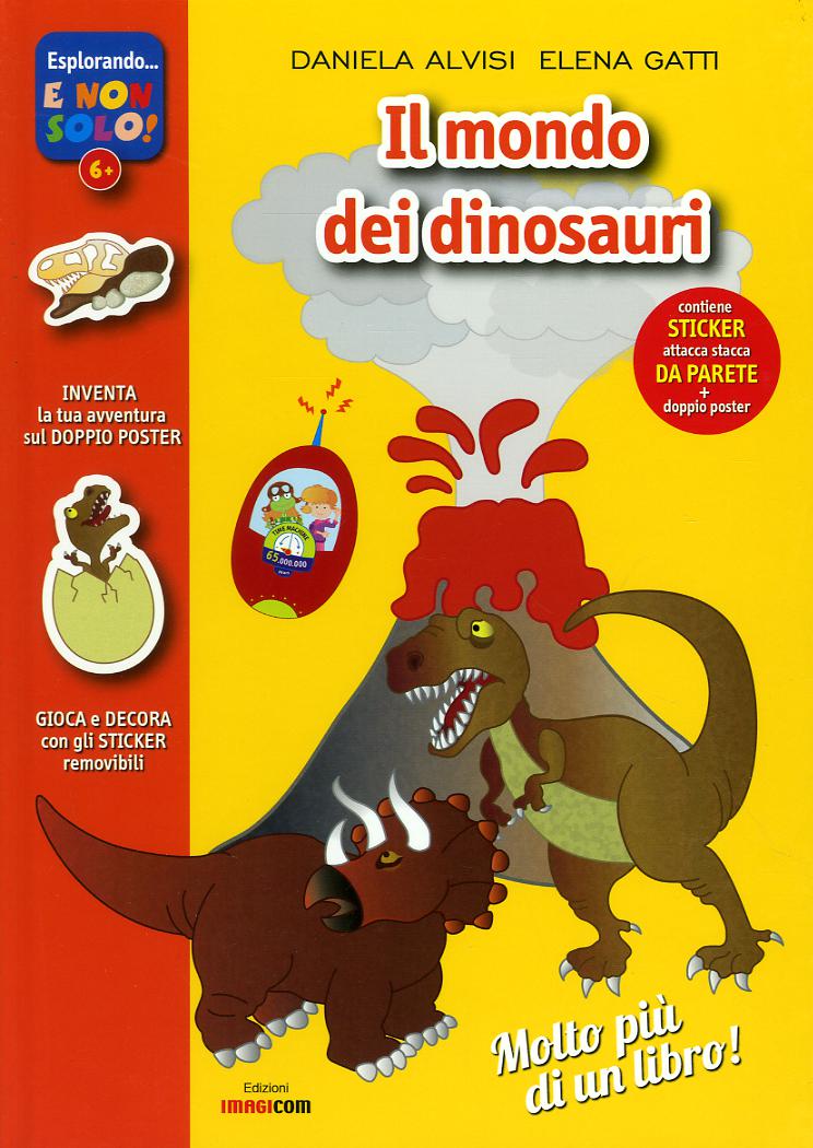 Mondo dei dinosauri. Con adesivi. Con poster. Ediz. illustrata