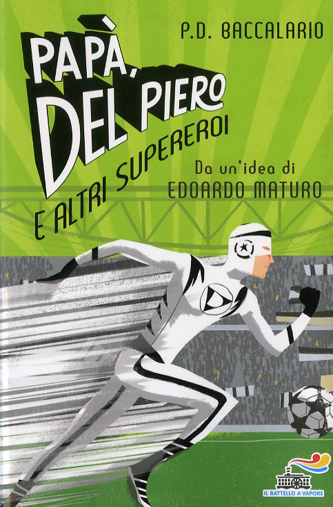 Papa , Del Piero e altri supereroi