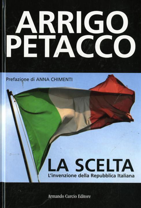 Scelta. L invenzione della Repubblica Italiana